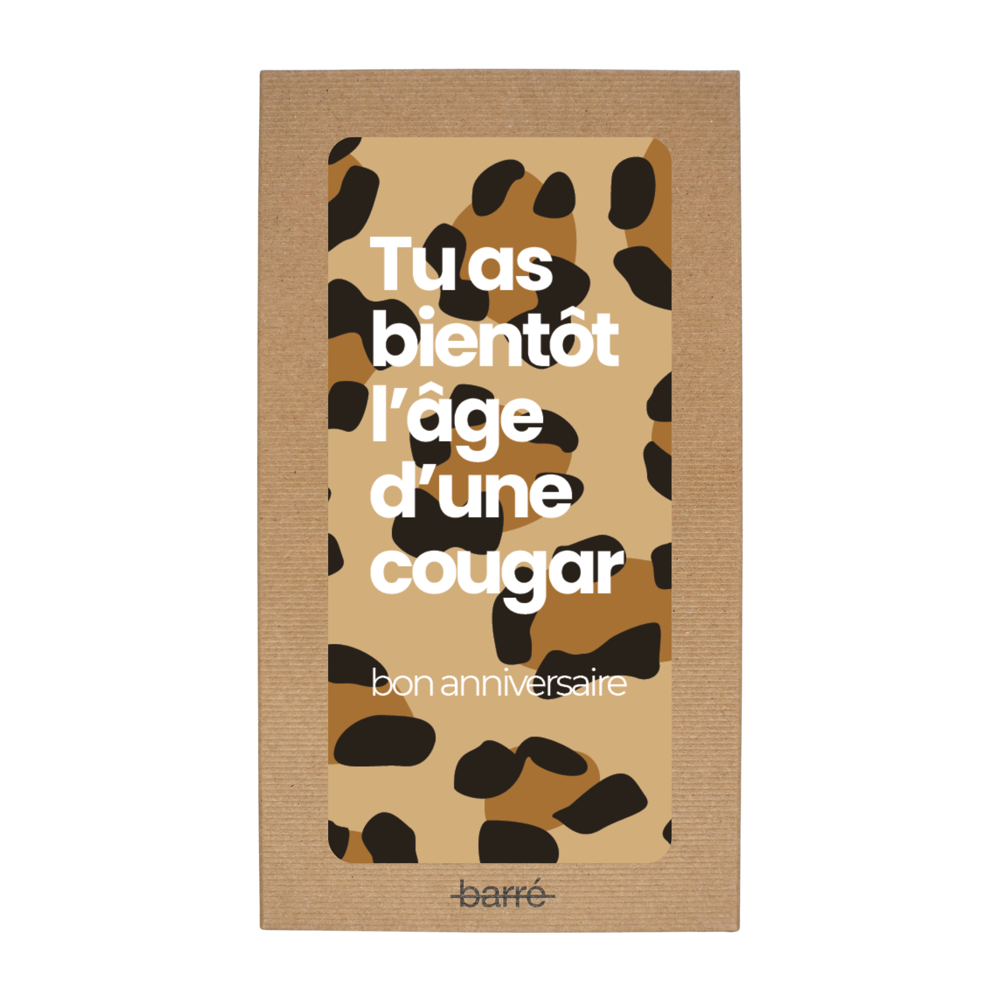 Tu as bientôt l'âge d'une cougar. Bon anniversaire — Chocolat & carte à message | barré