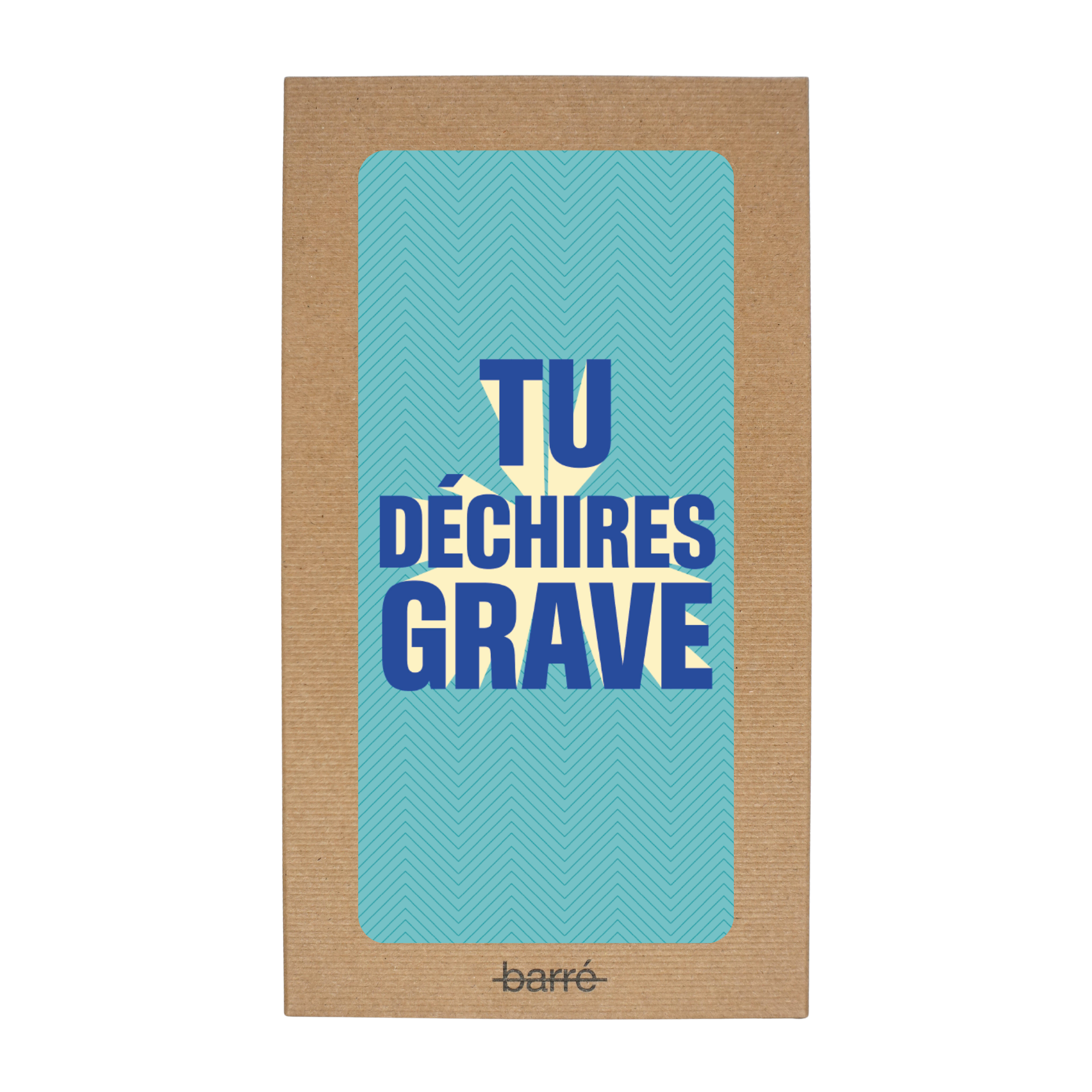 Tu déchires grave — Chocolat & carte à message | barré