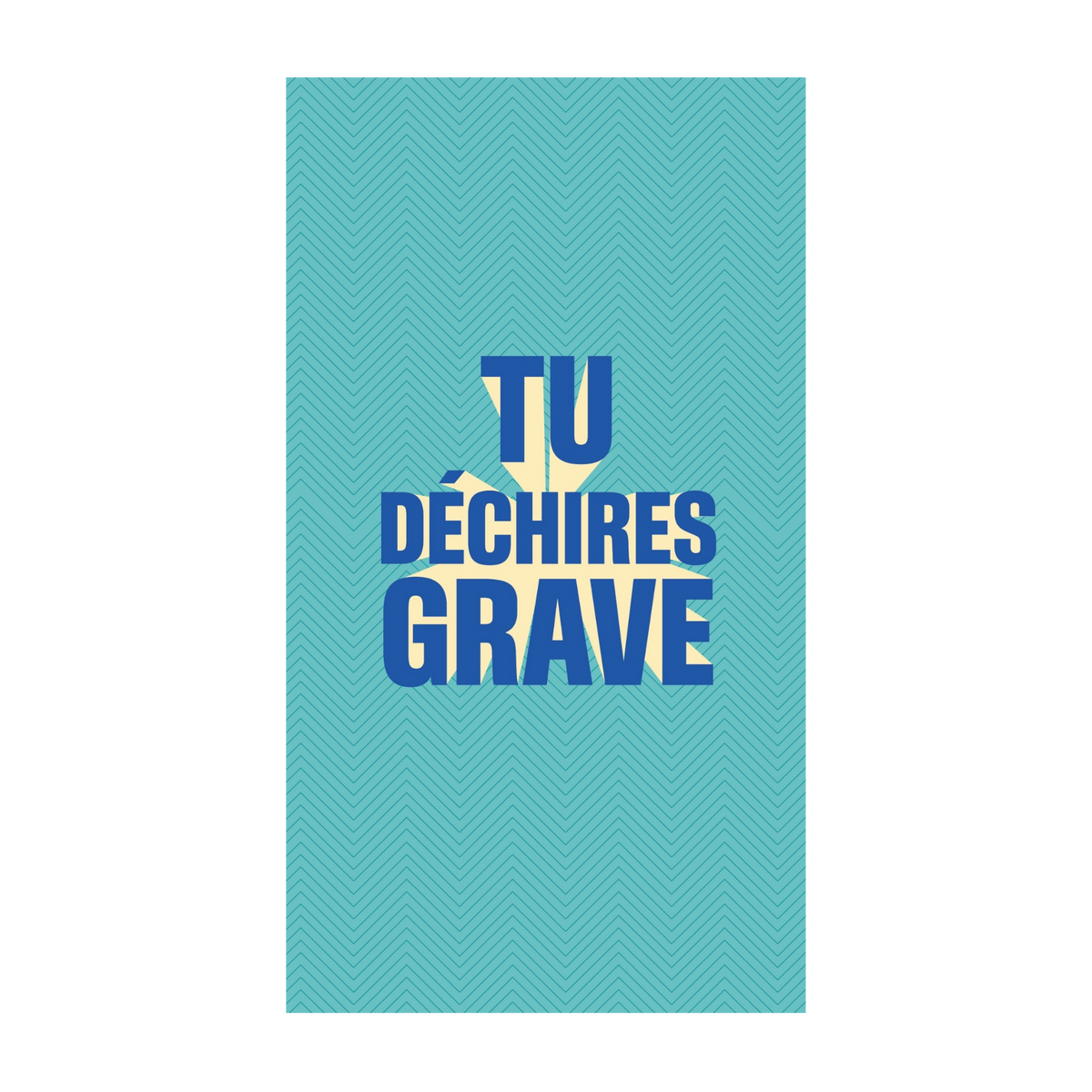 Tu déchires grave — Chocolat & carte à message | barré