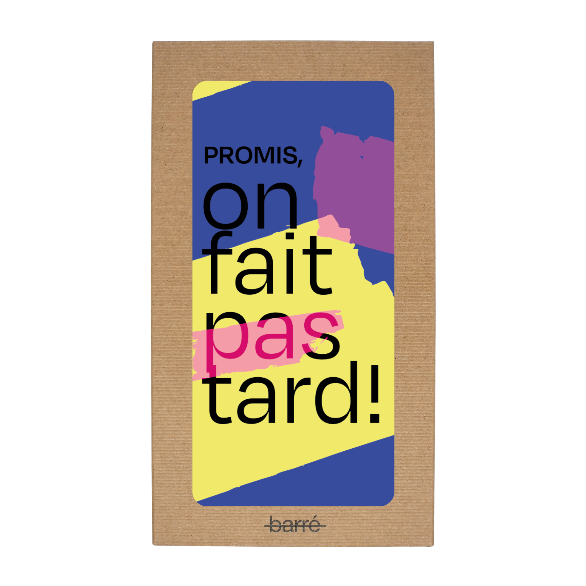 Promis, on fait pas tard — Chocolat & carte à message | barré