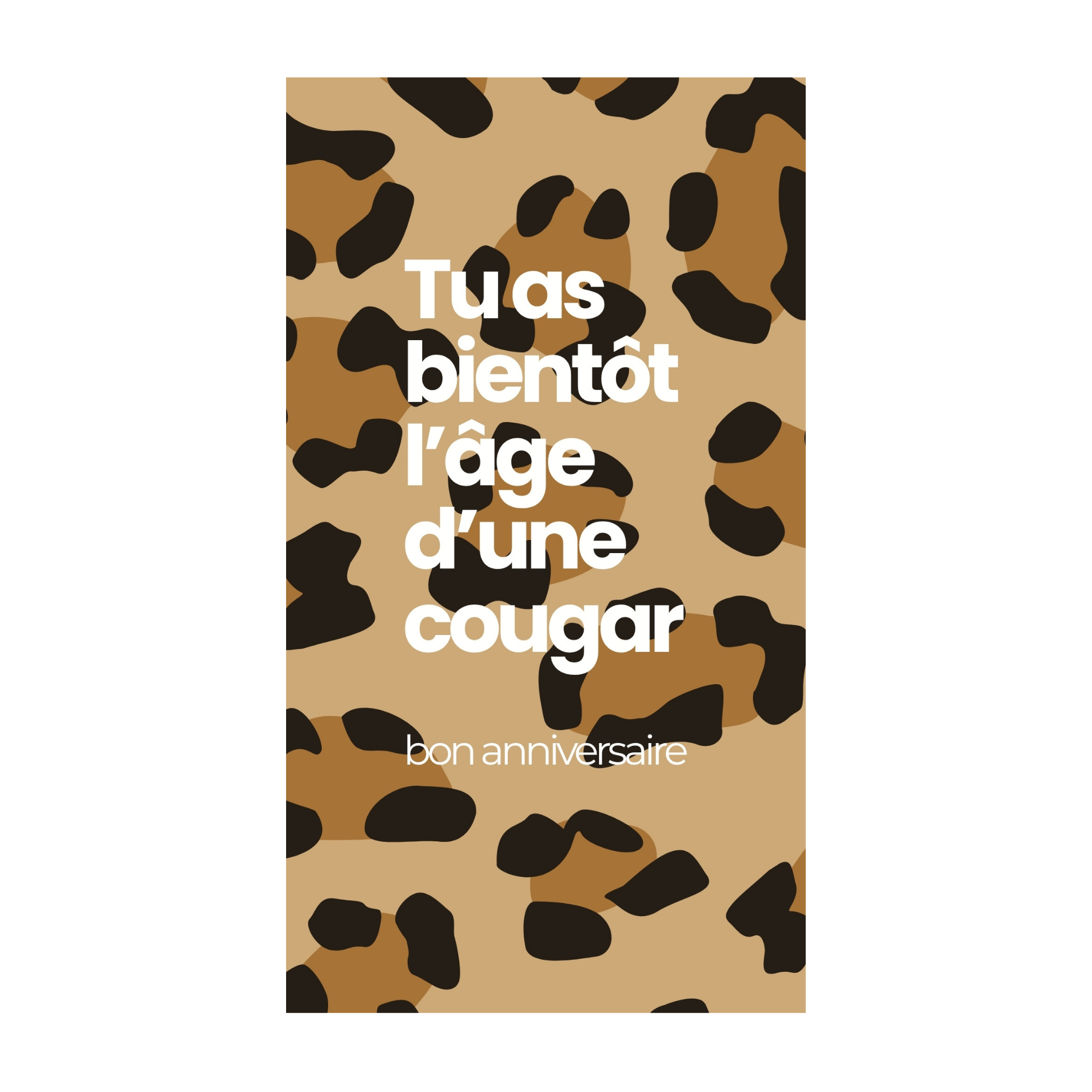 Tu as bientôt l'âge d'une cougar. Bon anniversaire — Chocolat & carte à message | barré