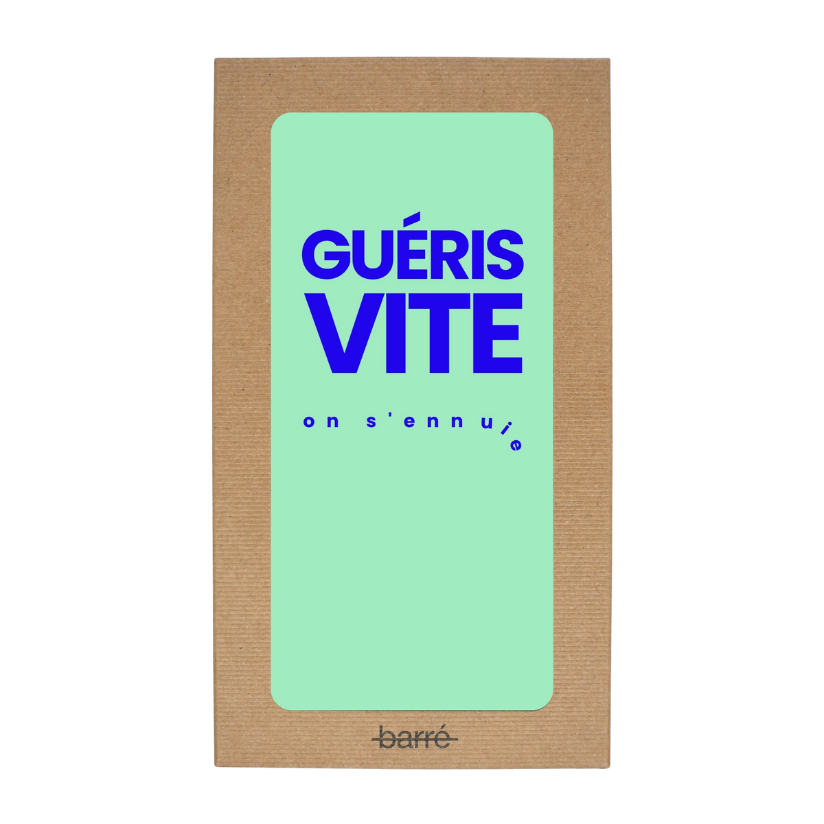 Guéris vite, on s'ennuie — Chocolat & carte à message | barré