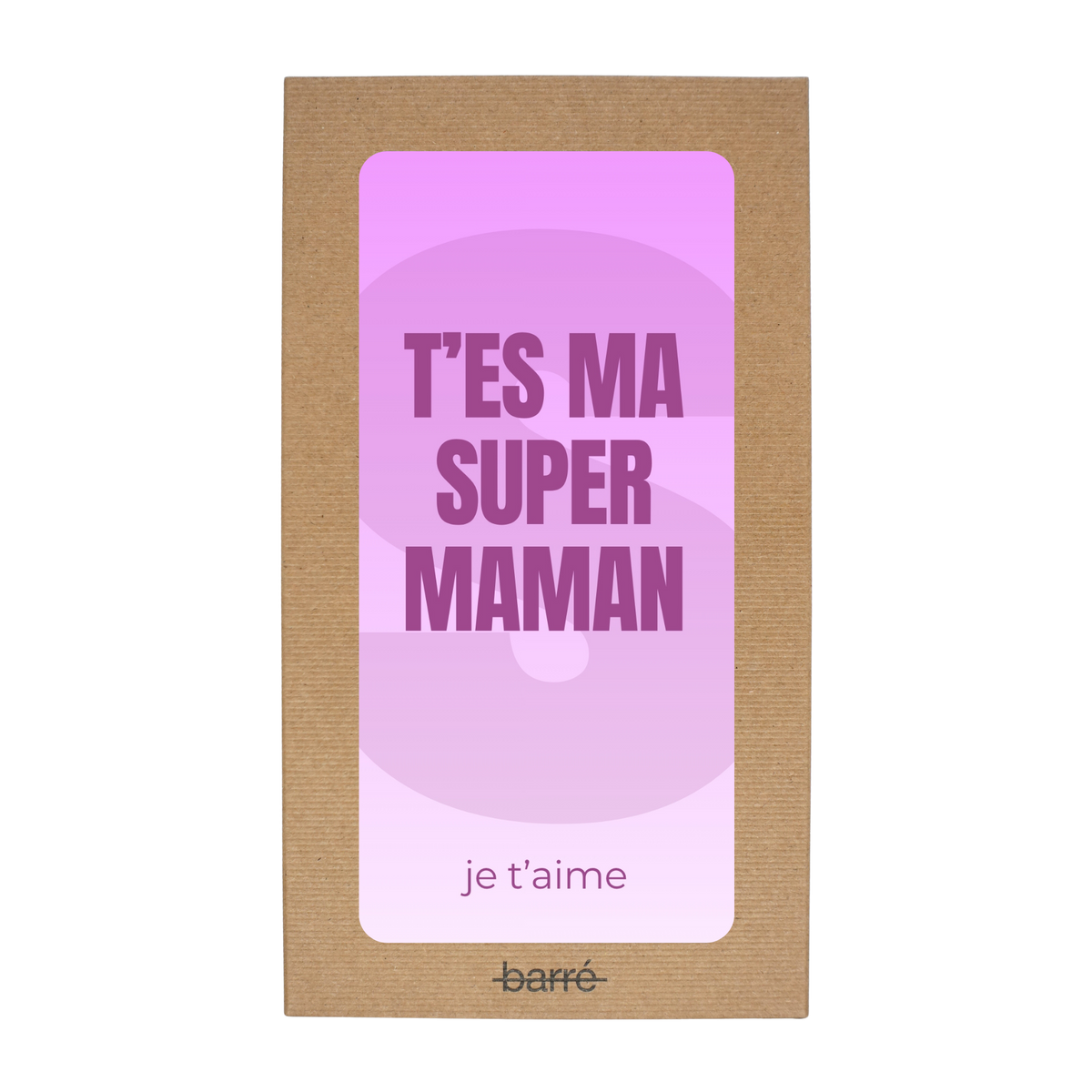 T'es ma super maman — Chocolat & carte à message | barré